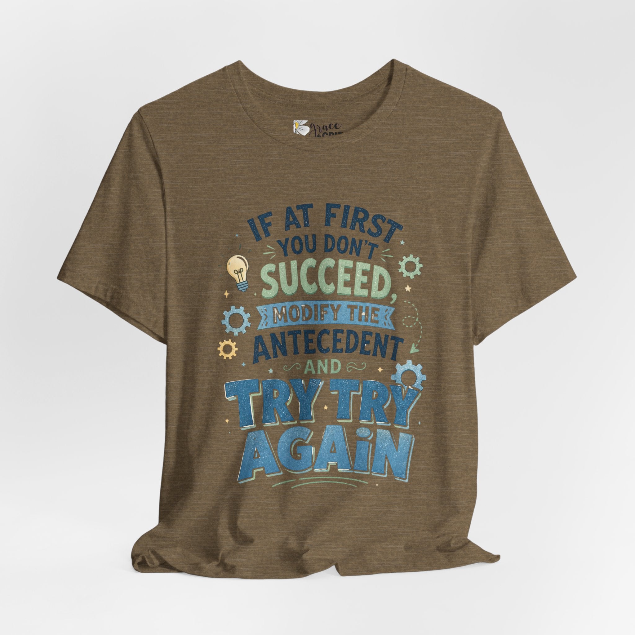 If At First You Don't Succeed Modify The Antecedent Try Try Again T-Shirt | Funny Teacher Science Tee