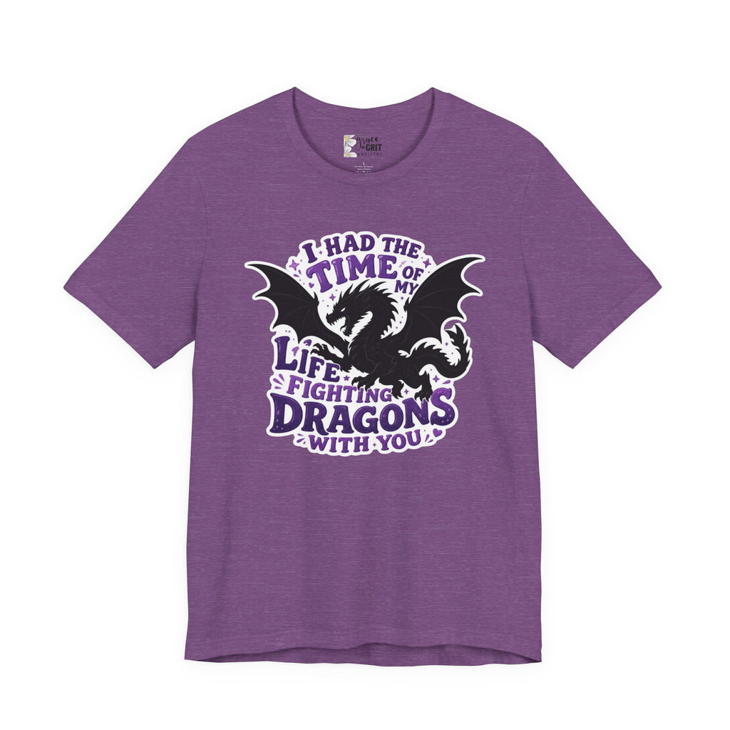 Dragon Fighting Tee — "I Had the Time of My Life Fighting Dragons With You" Graphic T-Shirt
