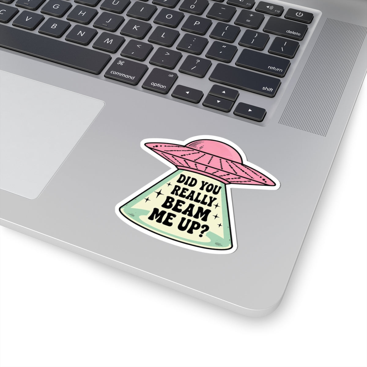 Did You Really Beam Me Up? UFO Kiss-Cut Sticker