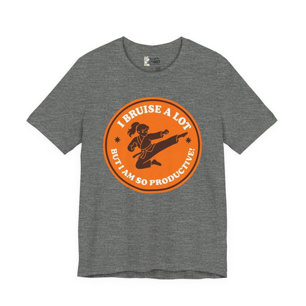 T-Shirt — I Bruise a Lot But I Am So Productive Martial Arts Graphic Tee