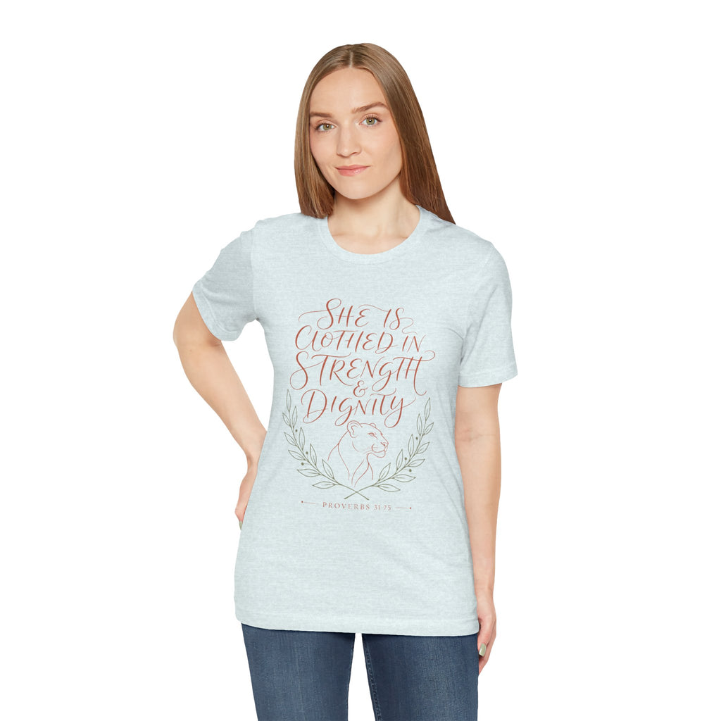 She Is Clothed in Strength & Dignity Tee — Inspirational Christian Women's Graphic T-Shirt
