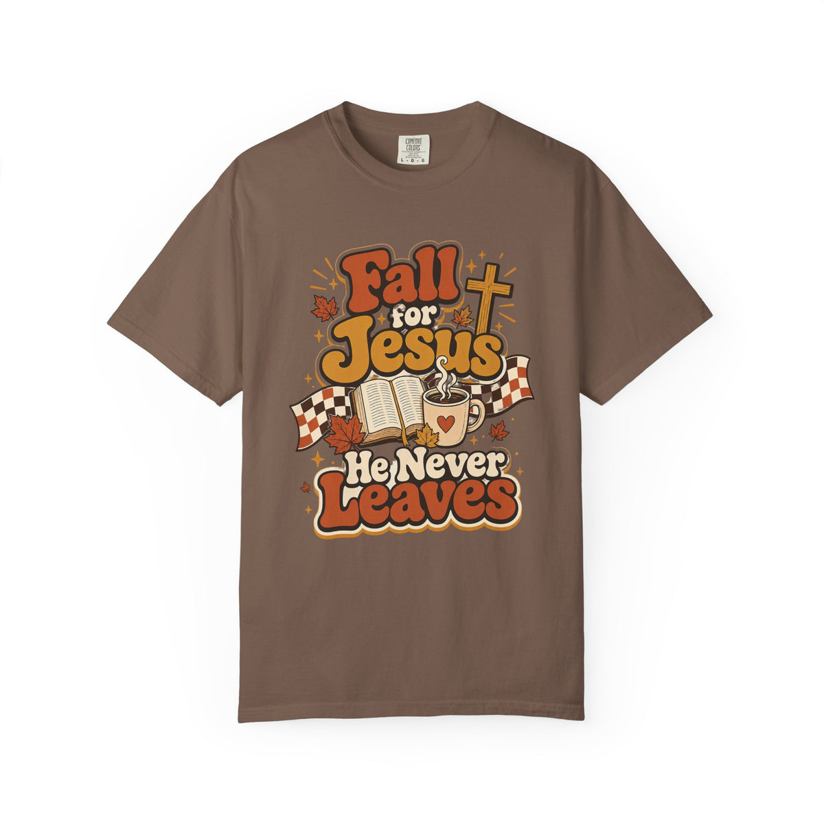 Fall for Jesus He Never Leaves Christian T-Shirt