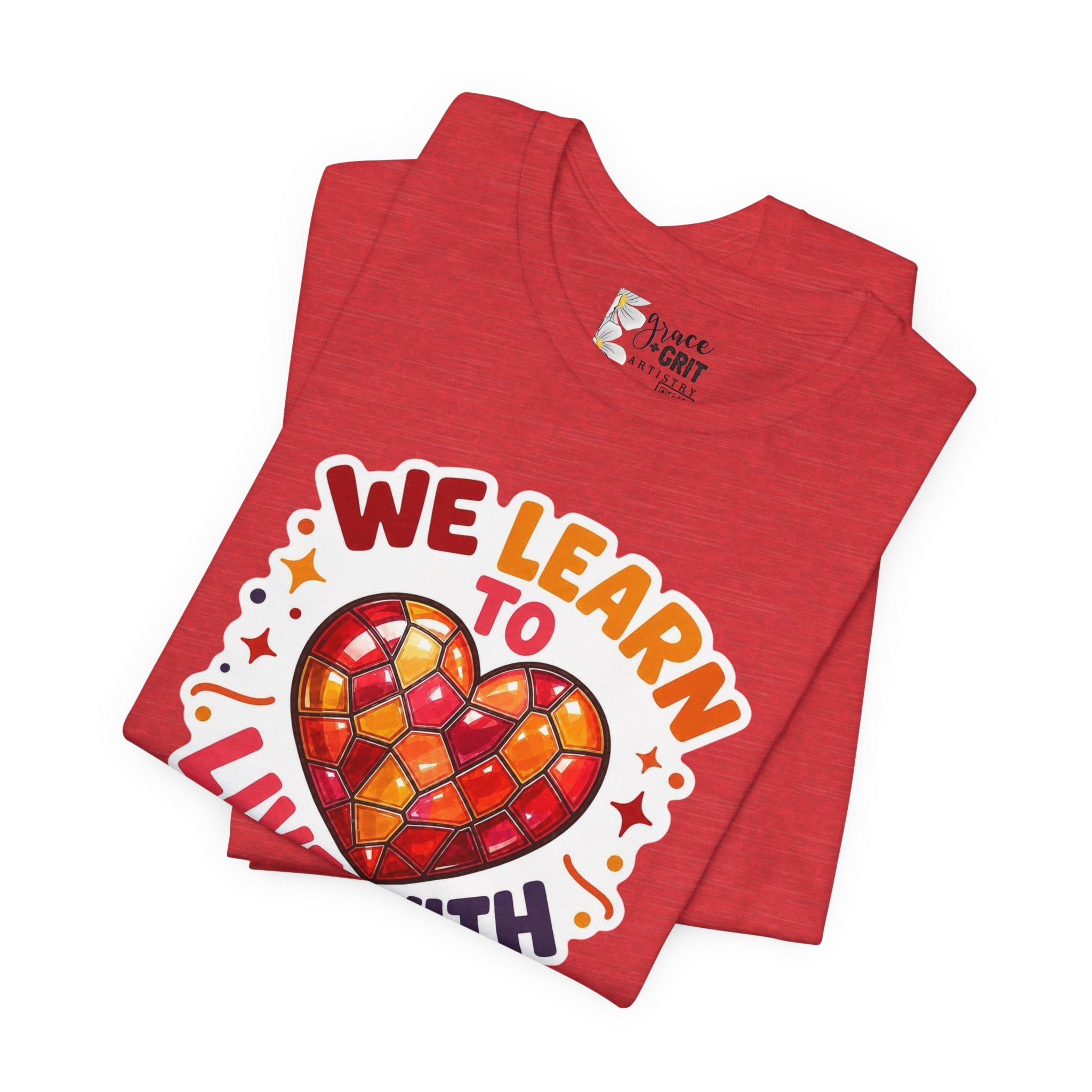 We Learn To Live With The Pain Heart Graphic Tee | Mental Health Awareness Shirt
