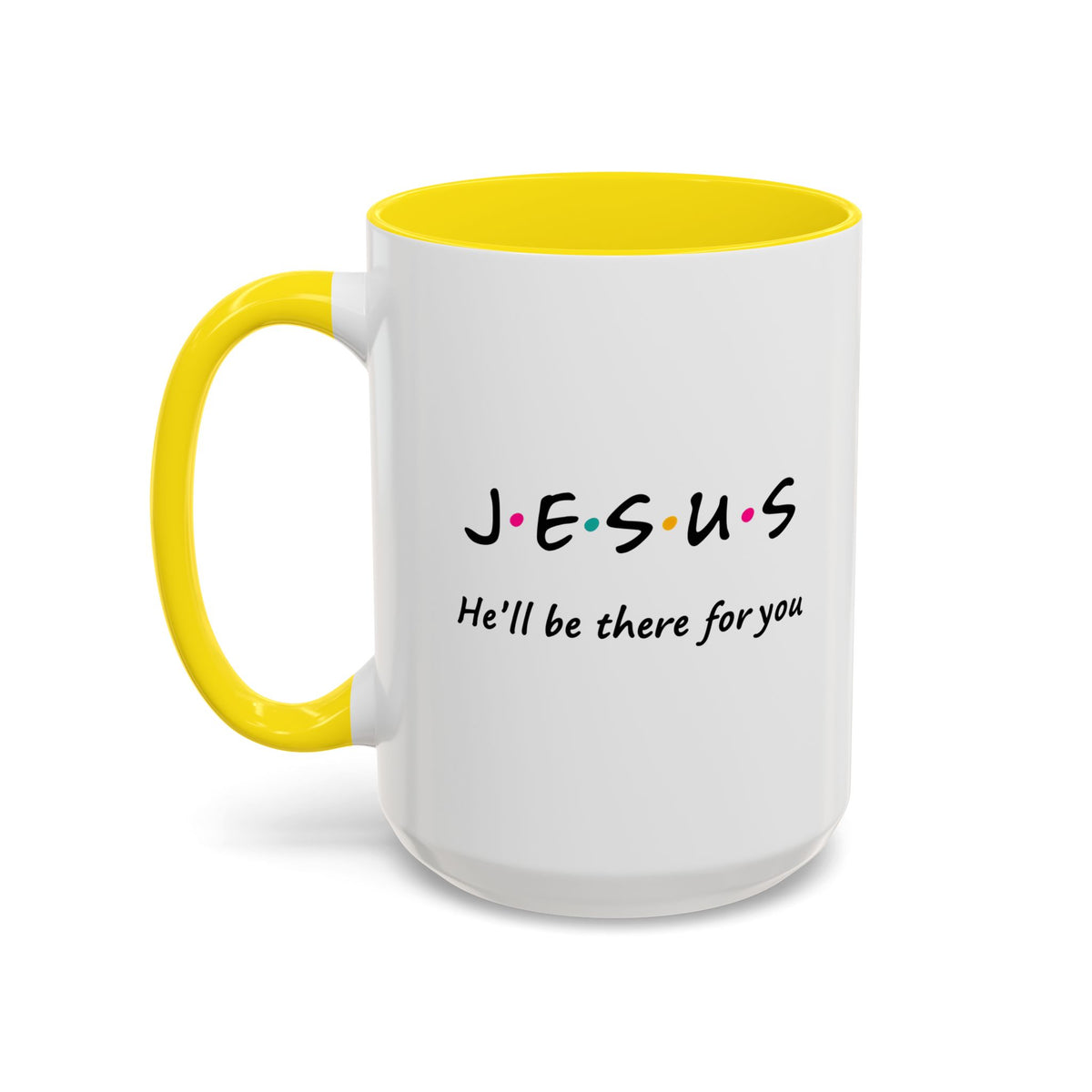 Jesus He’ll Be There for You Accent Coffee Mug