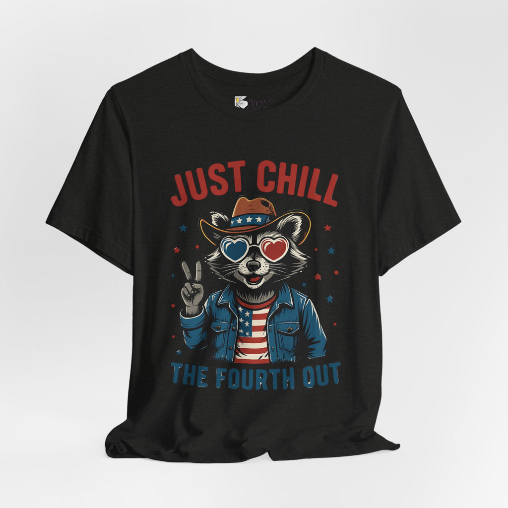 Just Chill The Fourth Out Tee — Patriotic Raccoon 4th of July T-Shirt