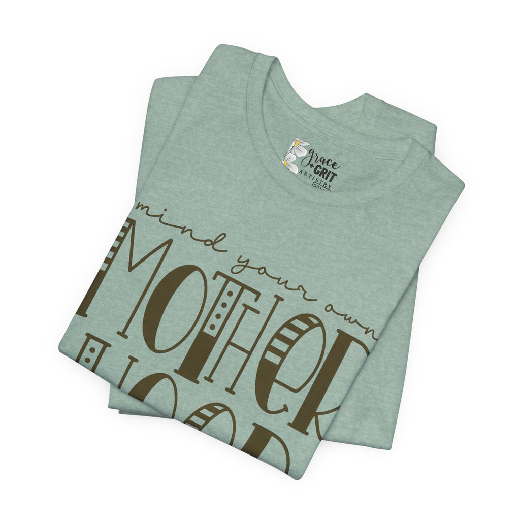 Motherhood Graphic Tee — 'Mind Your Own Motherhood' Casual Mom Shirt