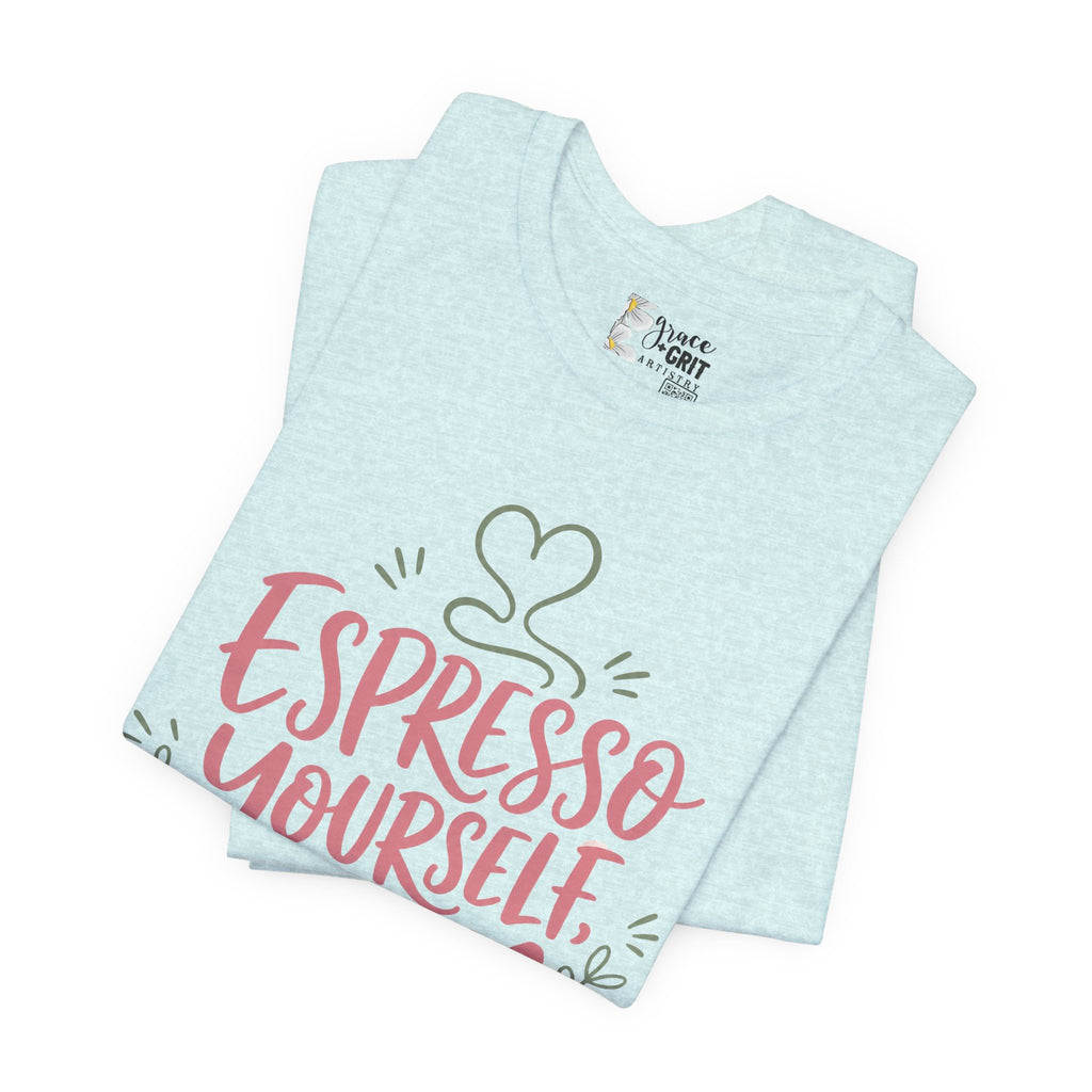 Espresso Yourself Mama T-Shirt