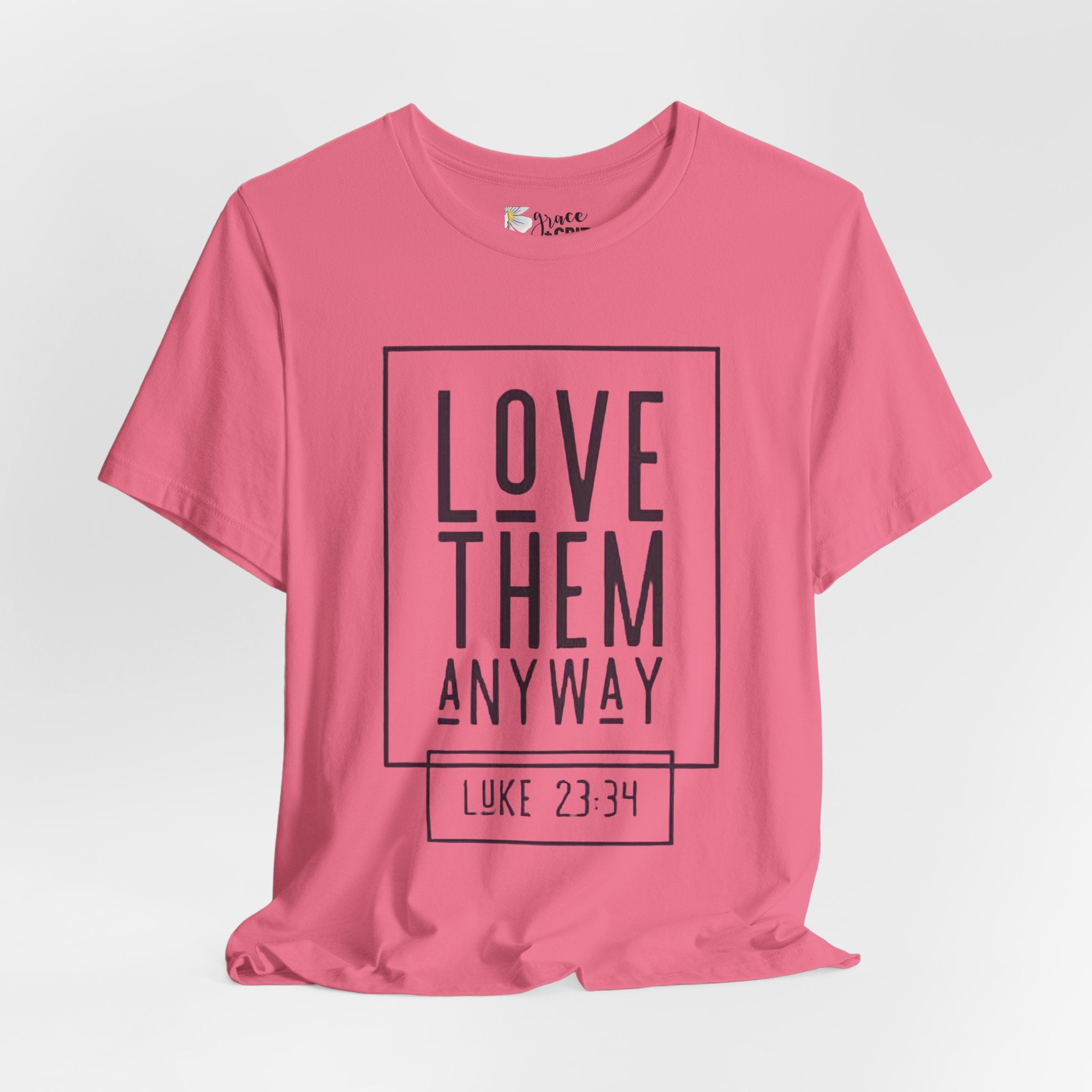 Love Them Anyway Tee — Luke 23:34 Inspirational Christian T‑Shirt