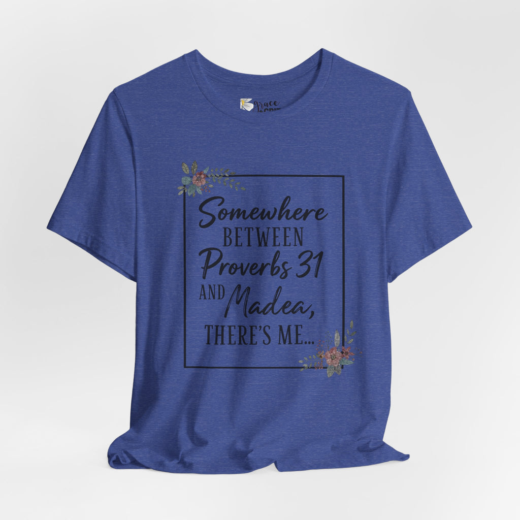 Proverbs 31 & Madea Tee — Christian Inspirational Women's Graphic Shirt