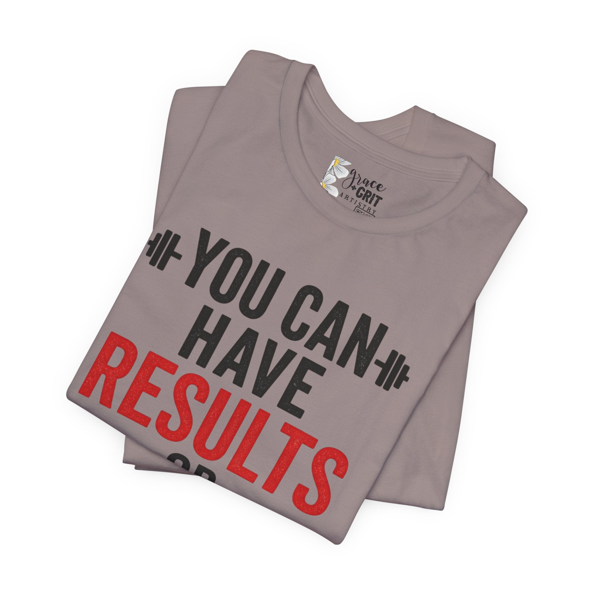 You Can Have Results or Excuses Not Both T-Shirt | Motivational Fitness Tee