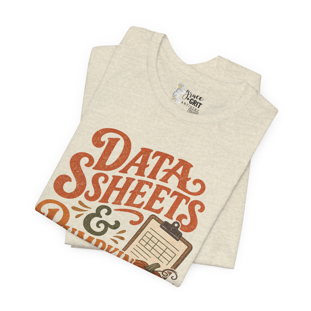 Tee — "Data Sheets & Pumpkin Spice" Fall Graphic Tee for Data Lovers