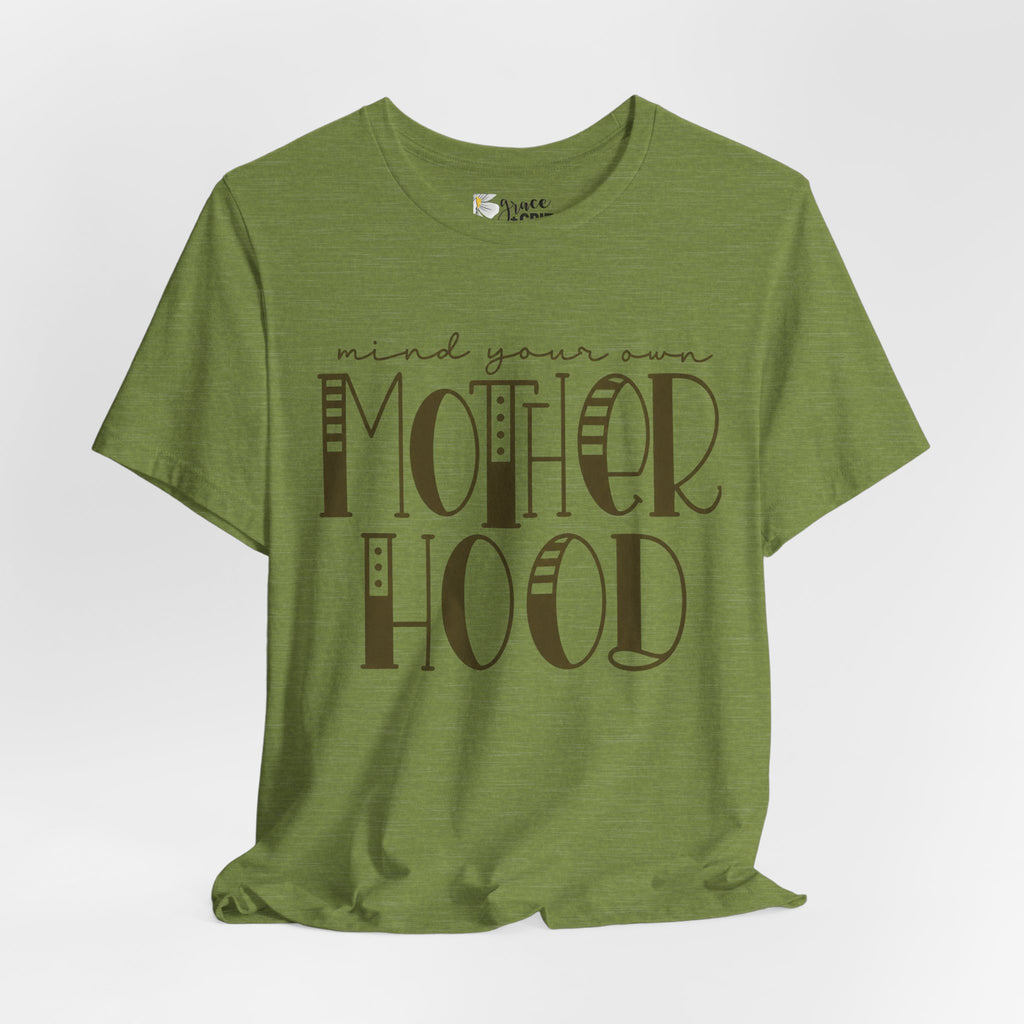 Motherhood Graphic Tee — 'Mind Your Own Motherhood' Casual Mom Shirt