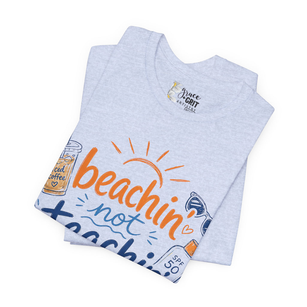 Beachin' Not Teachin' Tee — Summer Teacher Vacation T‑Shirt