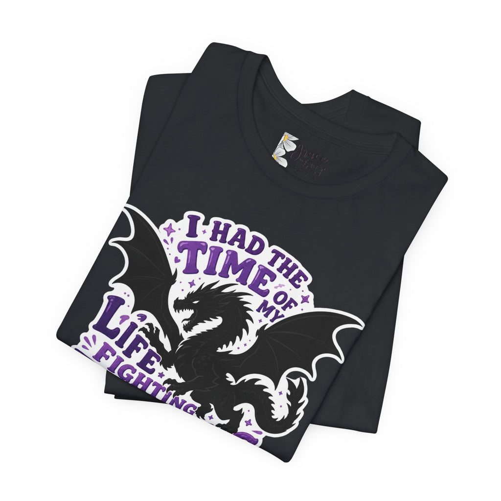 Dragon Fighting Tee — "I Had the Time of My Life Fighting Dragons With You" Graphic T-Shirt