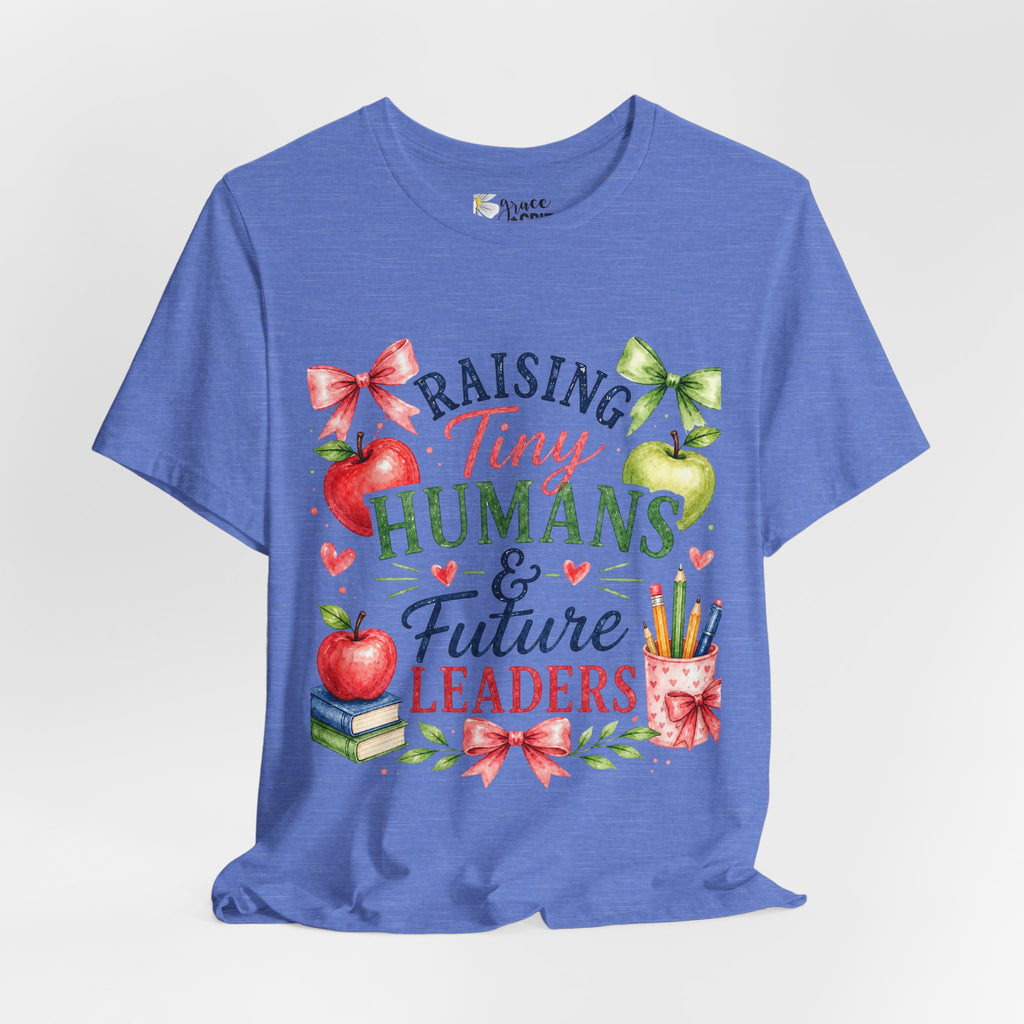 Teacher Mom T-Shirt – "Raising Tiny Humans & Future Leaders" Back-to-School Tee