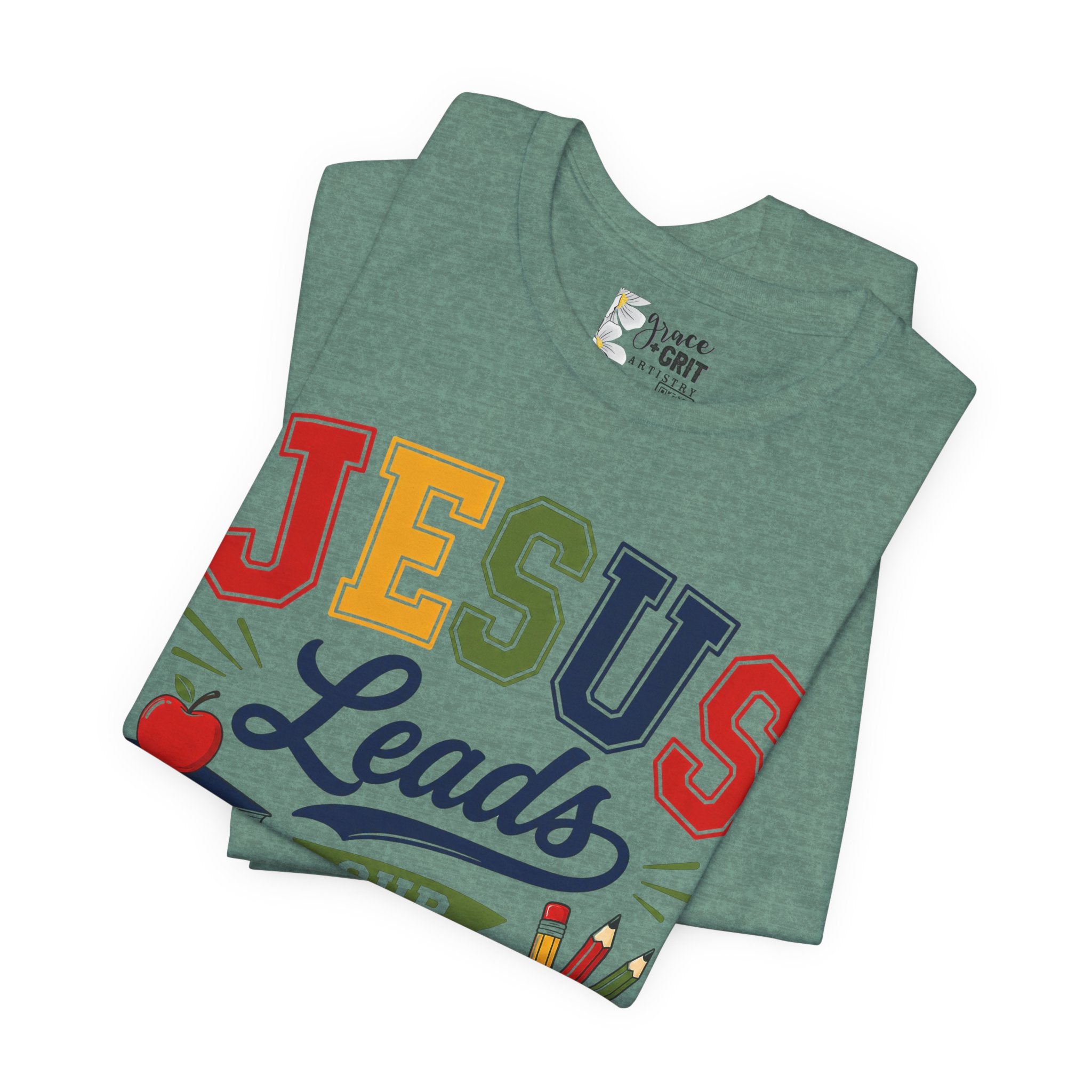 Jesus Leads Classroom Teacher T‑Shirt — Christian School Educator Tee