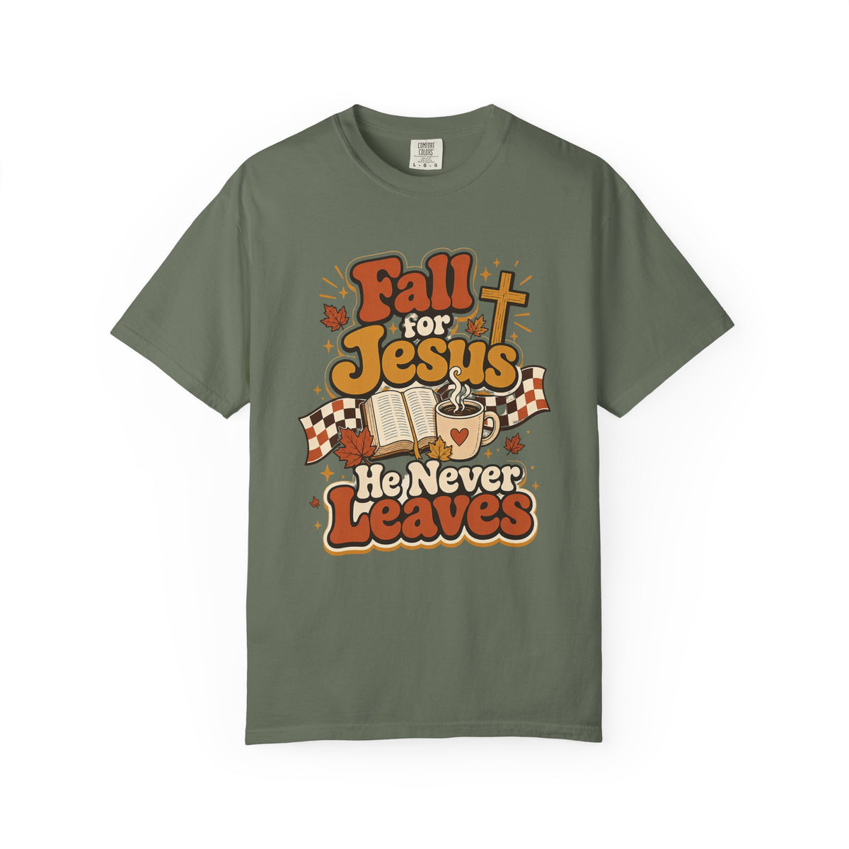 Fall for Jesus He Never Leaves Christian T-Shirt