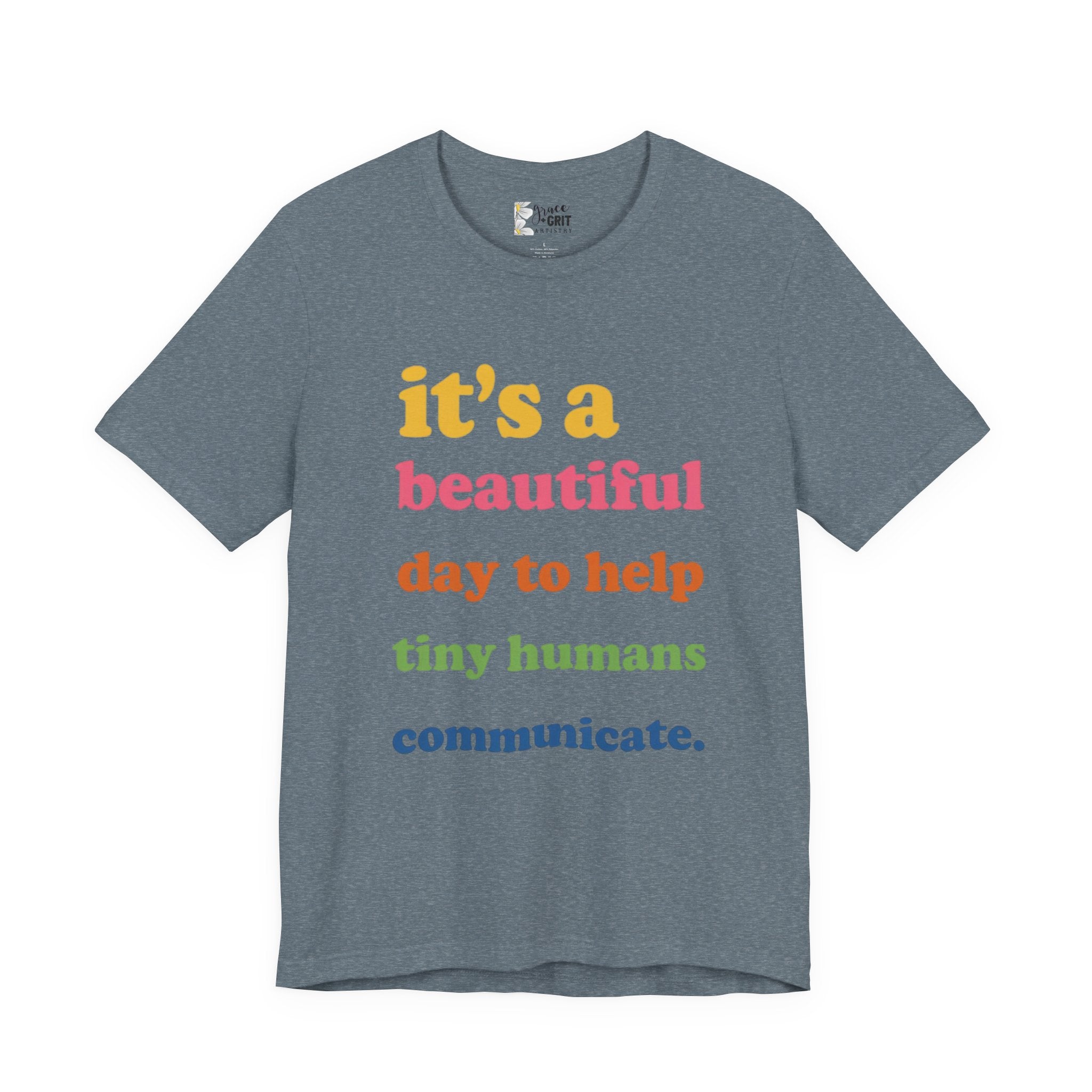 it's a beautiful day to help tiny humans communicate Tee | Speech Therapy, SLP Shirt