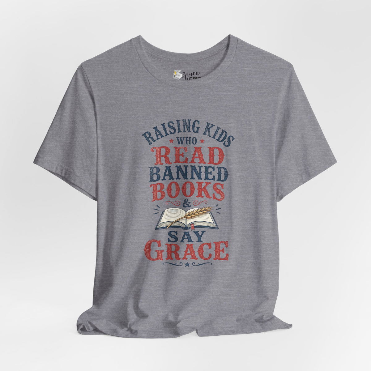 T-Shirt — Raising Kids Who Read Banned Books & Say Grace