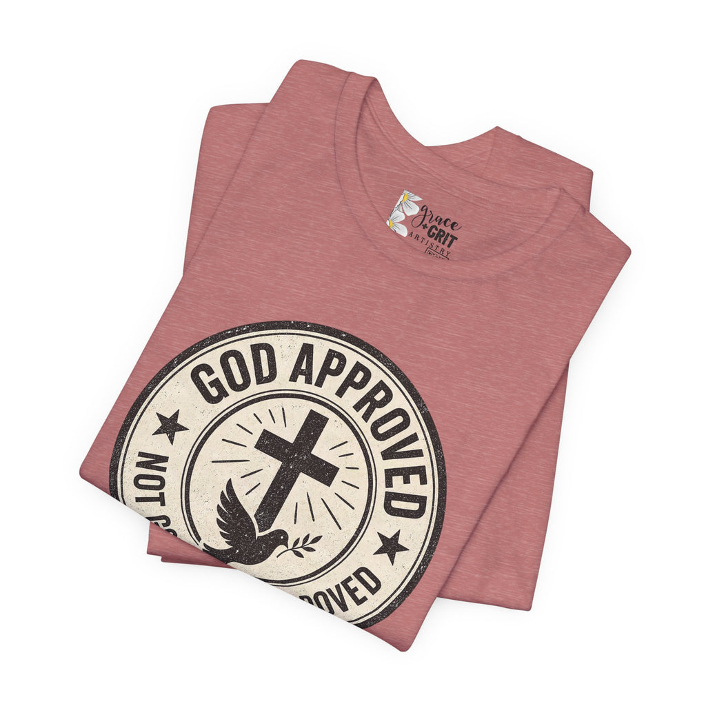 God Approved T‑Shirt – “God Approved Not Government Approved” Faith Graphic Tee