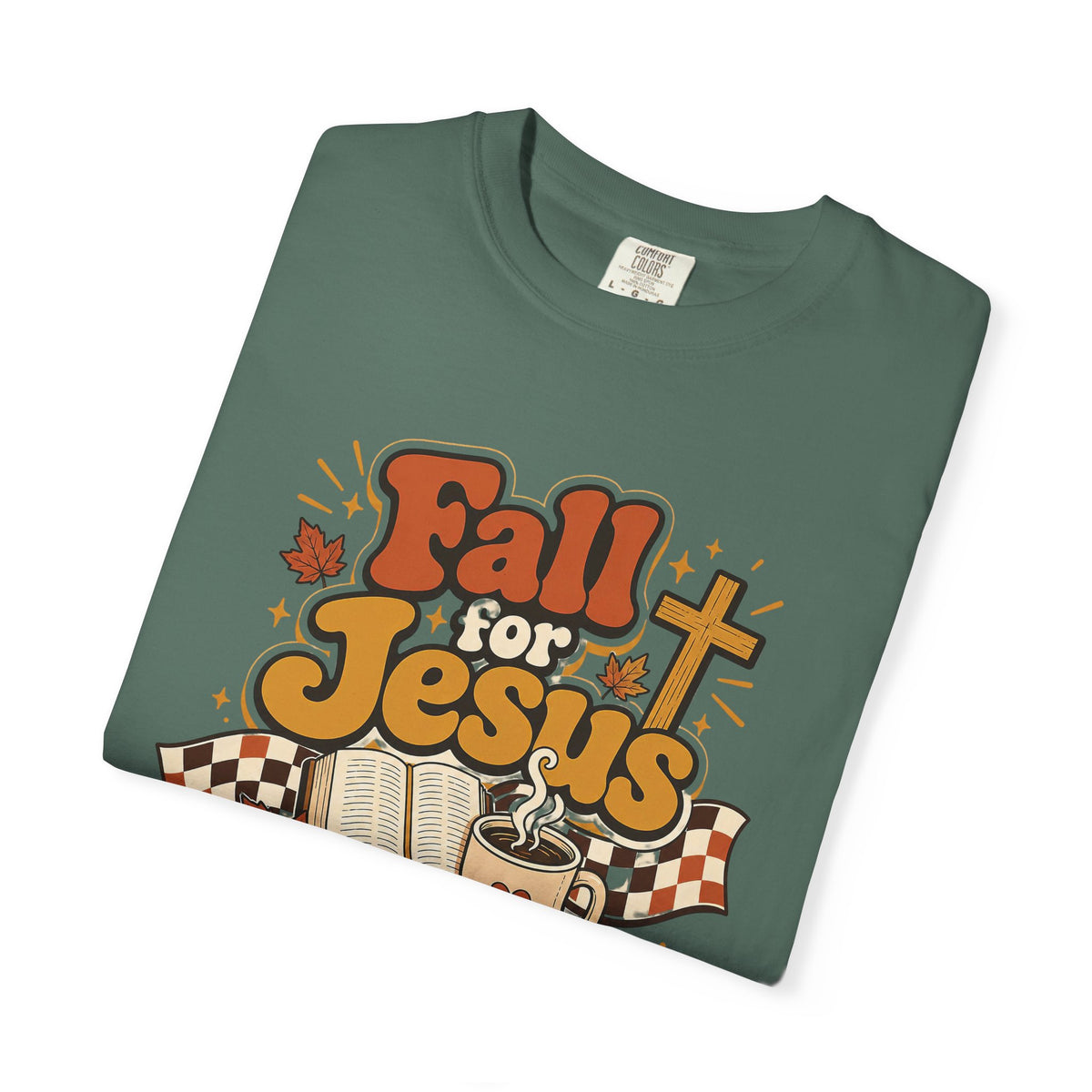 Fall for Jesus He Never Leaves Christian T-Shirt