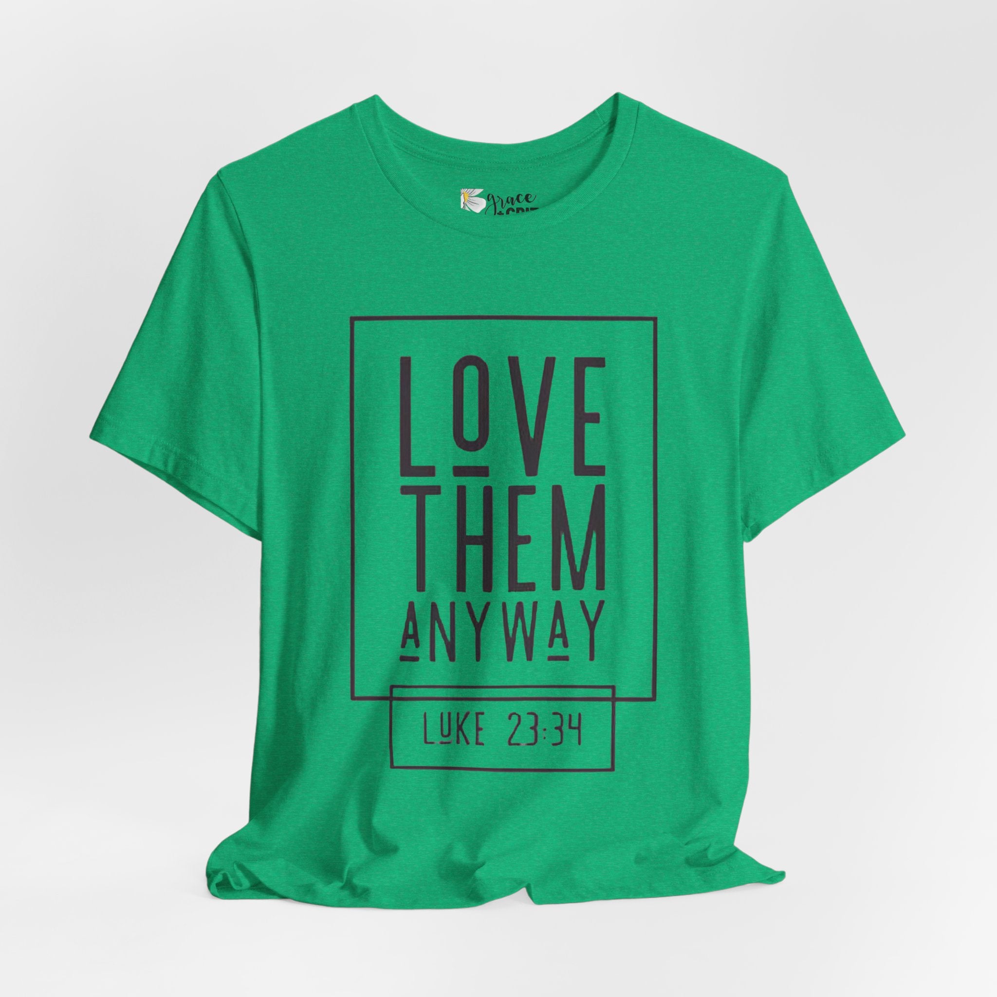 Love Them Anyway Tee — Luke 23:34 Inspirational Christian T‑Shirt