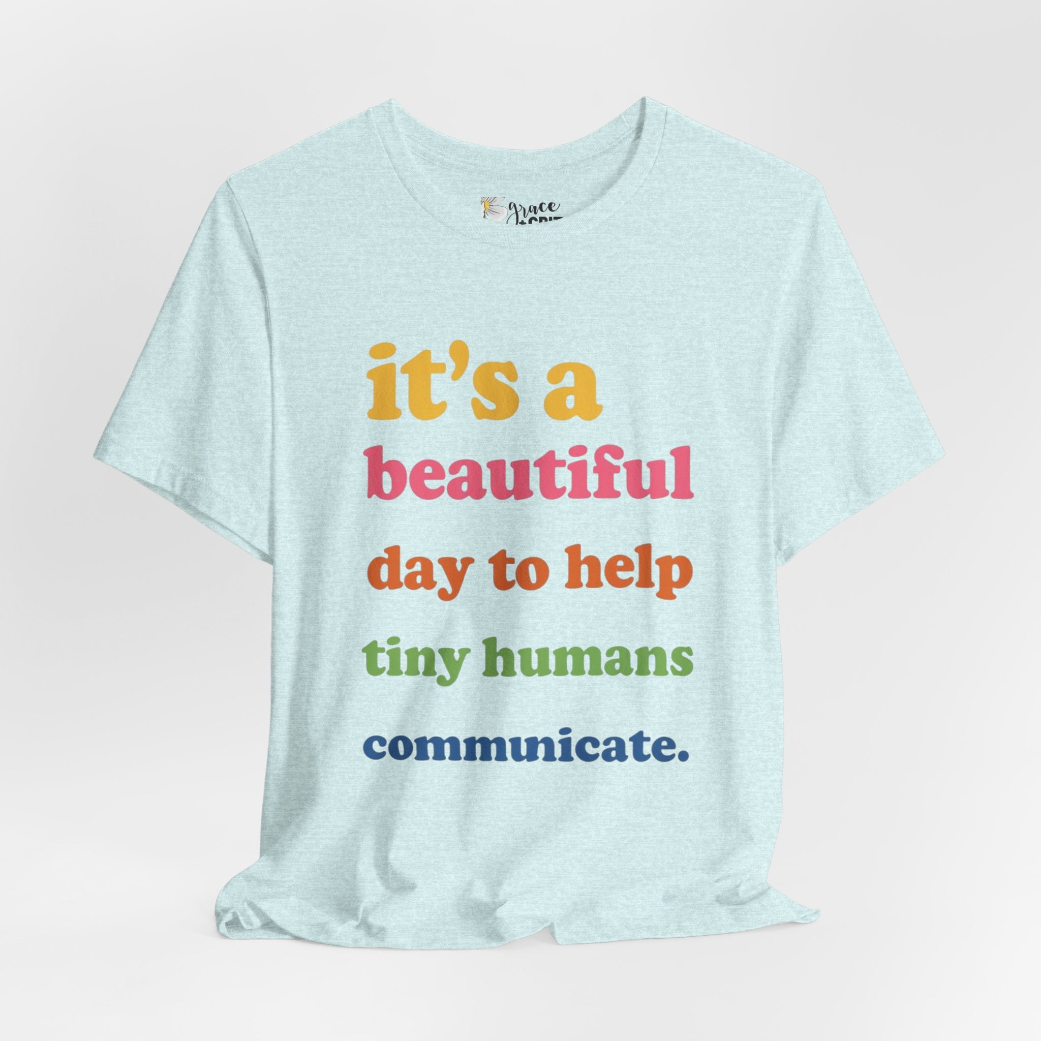 it's a beautiful day to help tiny humans communicate Tee | Speech Therapy, SLP Shirt