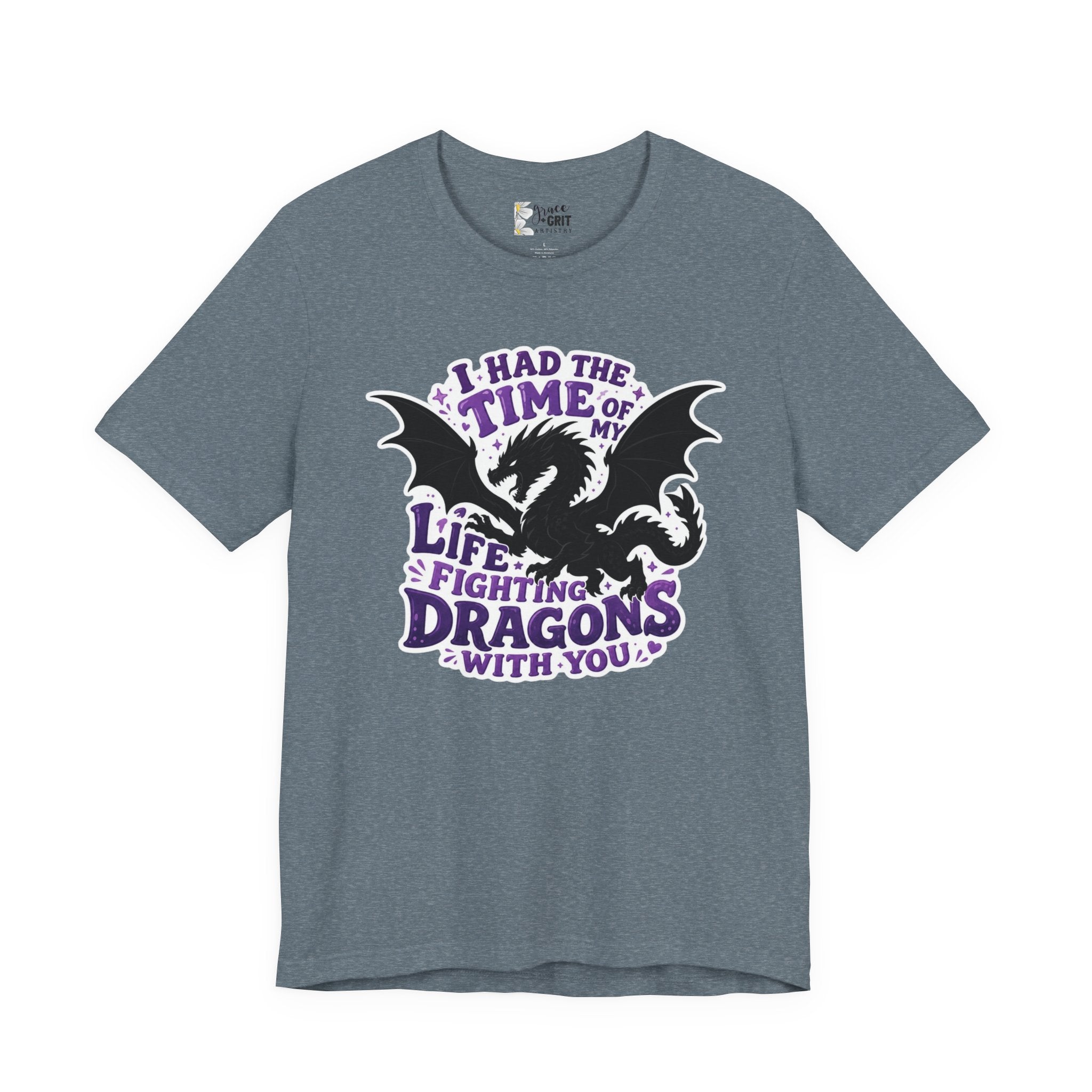 Dragon Fighting Tee — "I Had the Time of My Life Fighting Dragons With You" Graphic T-Shirt
