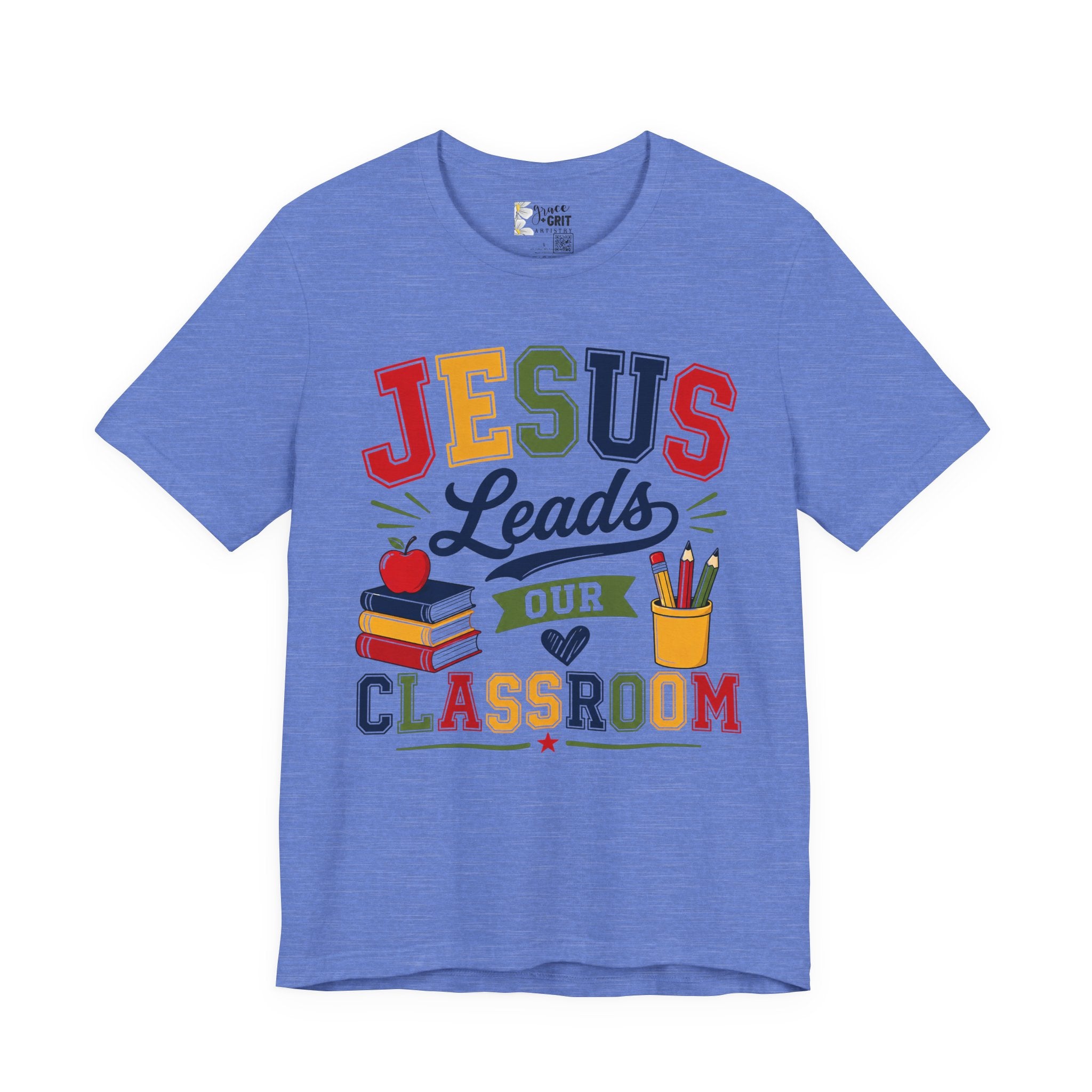 Jesus Leads Classroom Teacher T‑Shirt — Christian School Educator Tee