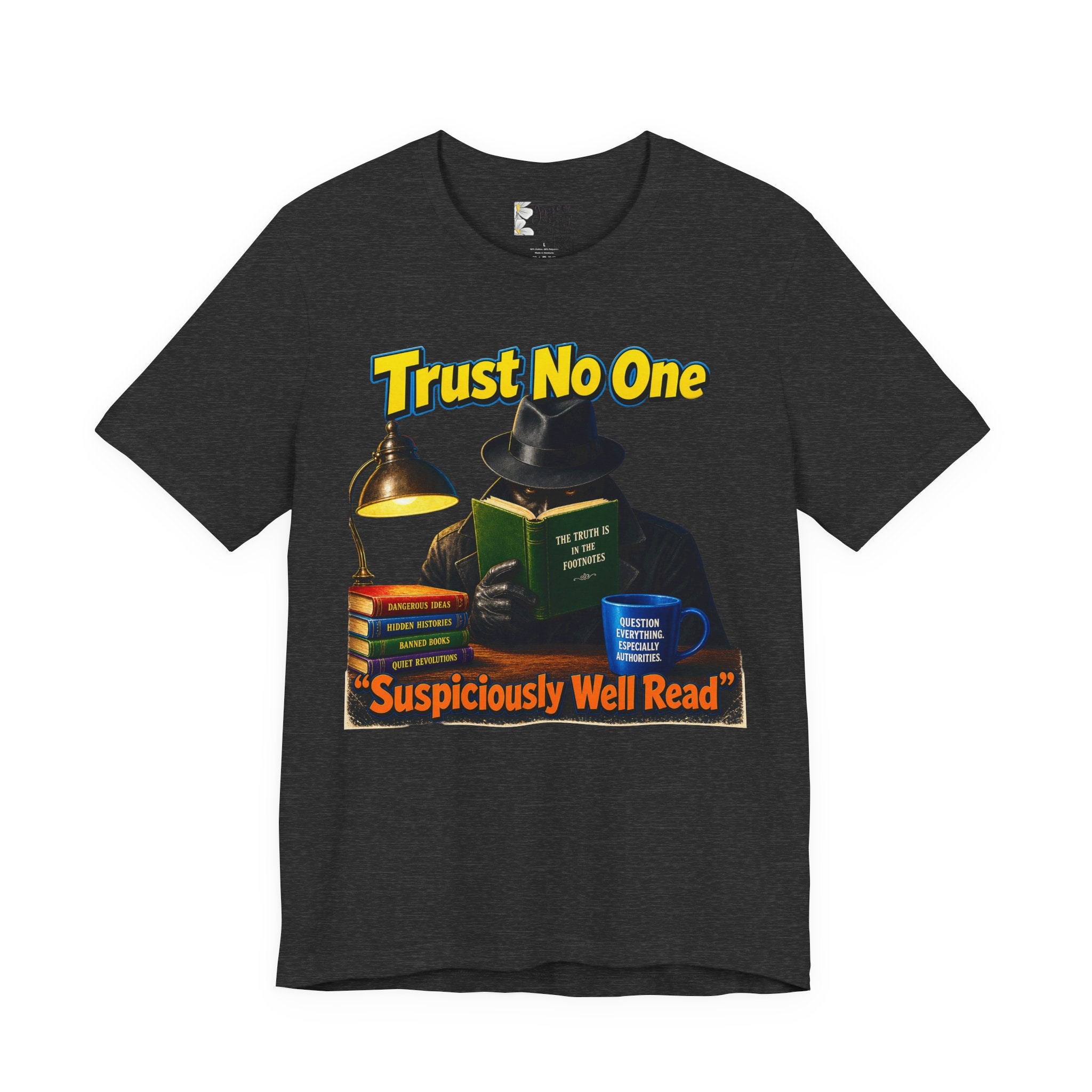 Trust No One “Suspiciously Well Read” Tee – Mystery Reader Graphic T‑Shirt