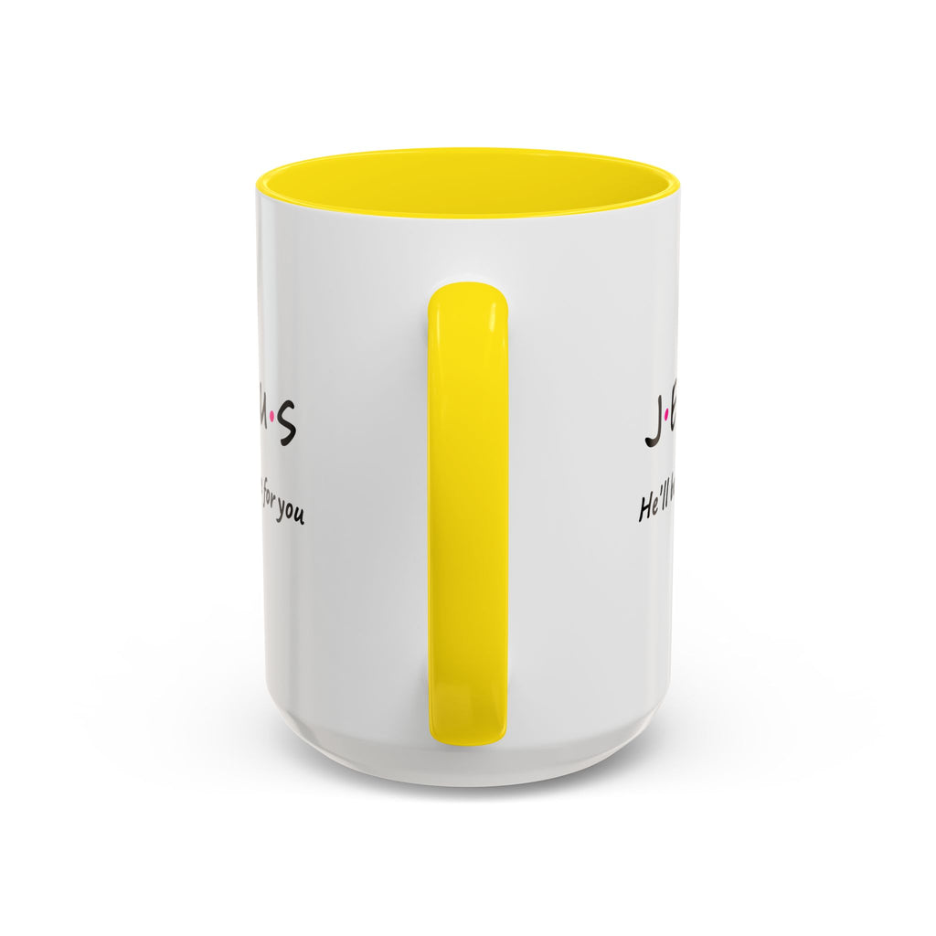 Jesus He’ll Be There for You Accent Coffee Mug