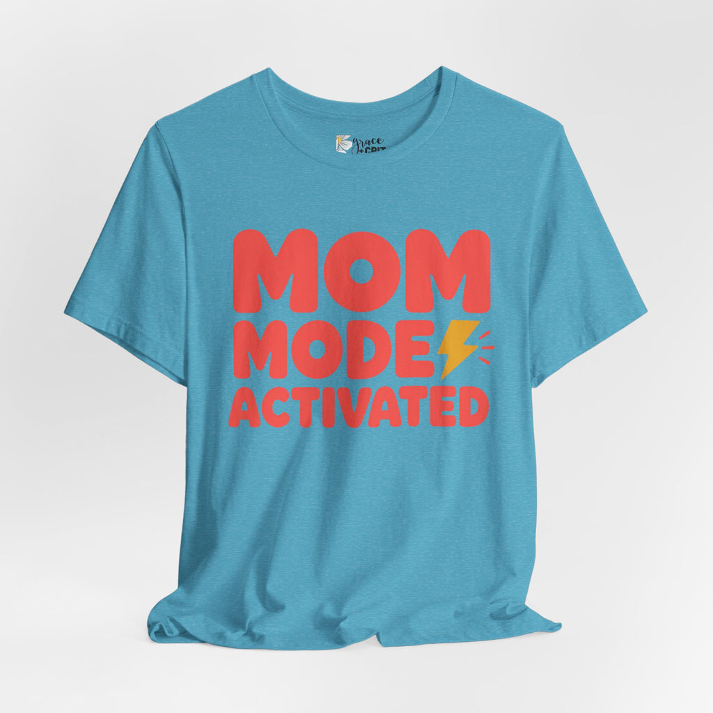 Mom Mode Activated T-Shirt — Funny Mother’s Day Tee
