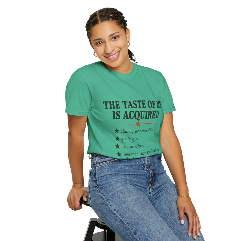 T-Shirt — "The Taste of Me Is Acquired" Funny Self-Description Tee