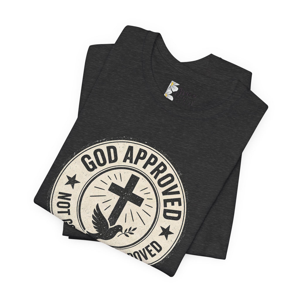 God Approved T‑Shirt – “God Approved Not Government Approved” Faith Graphic Tee