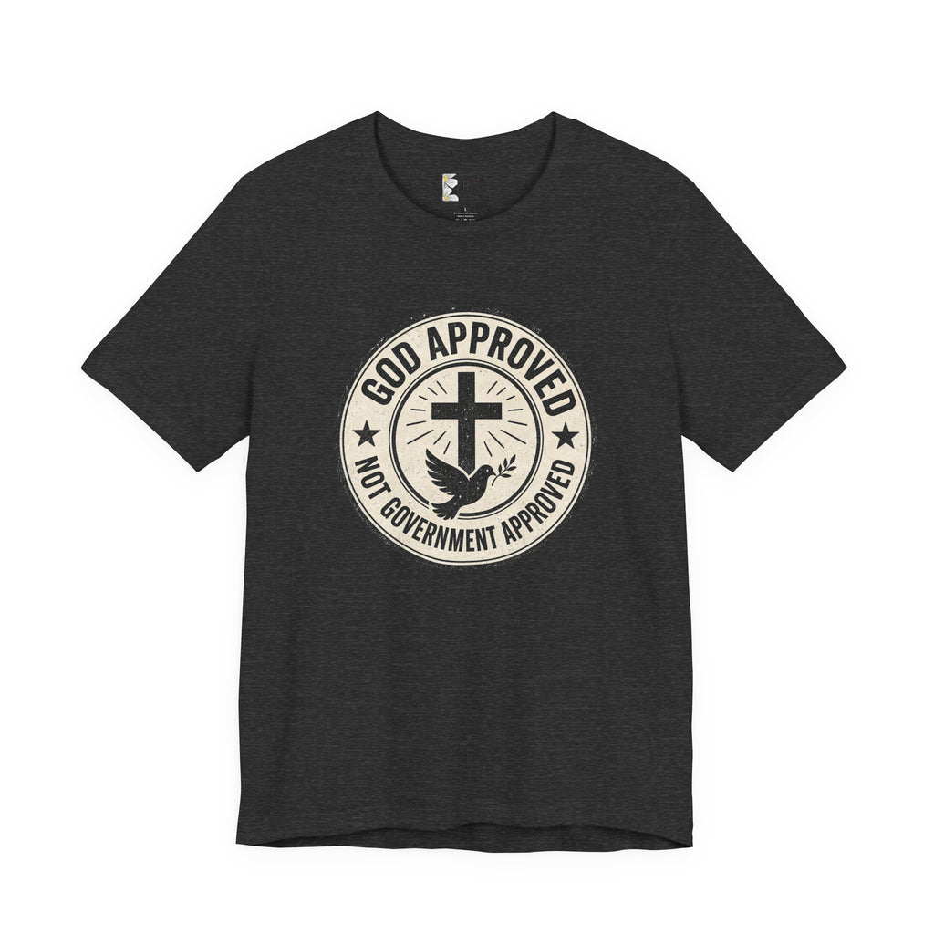God Approved T‑Shirt – “God Approved Not Government Approved” Faith Graphic Tee