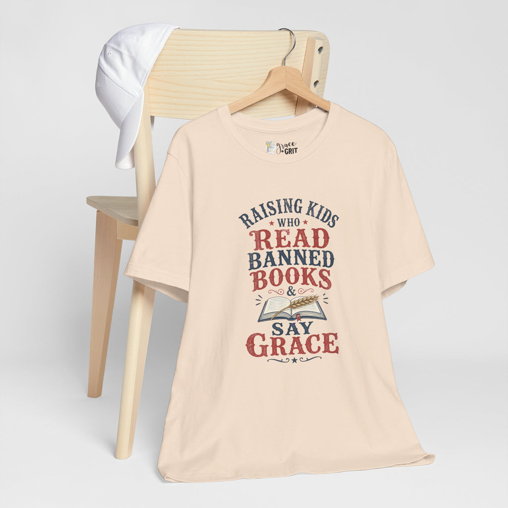 T-Shirt — Raising Kids Who Read Banned Books & Say Grace