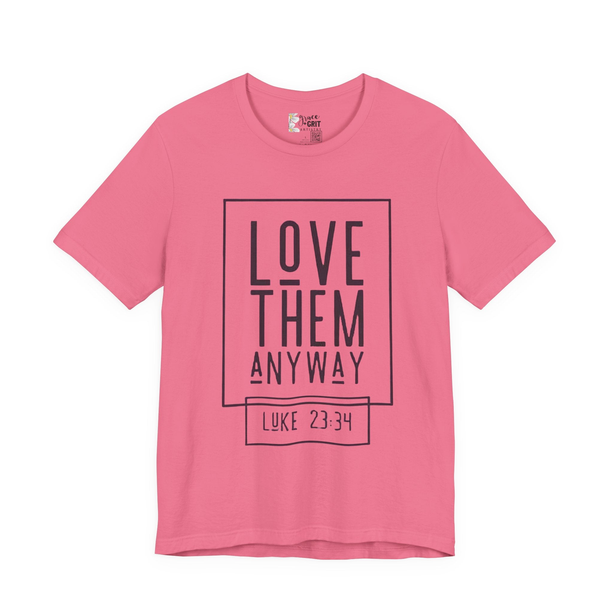 Love Them Anyway Tee — Luke 23:34 Inspirational Christian T‑Shirt