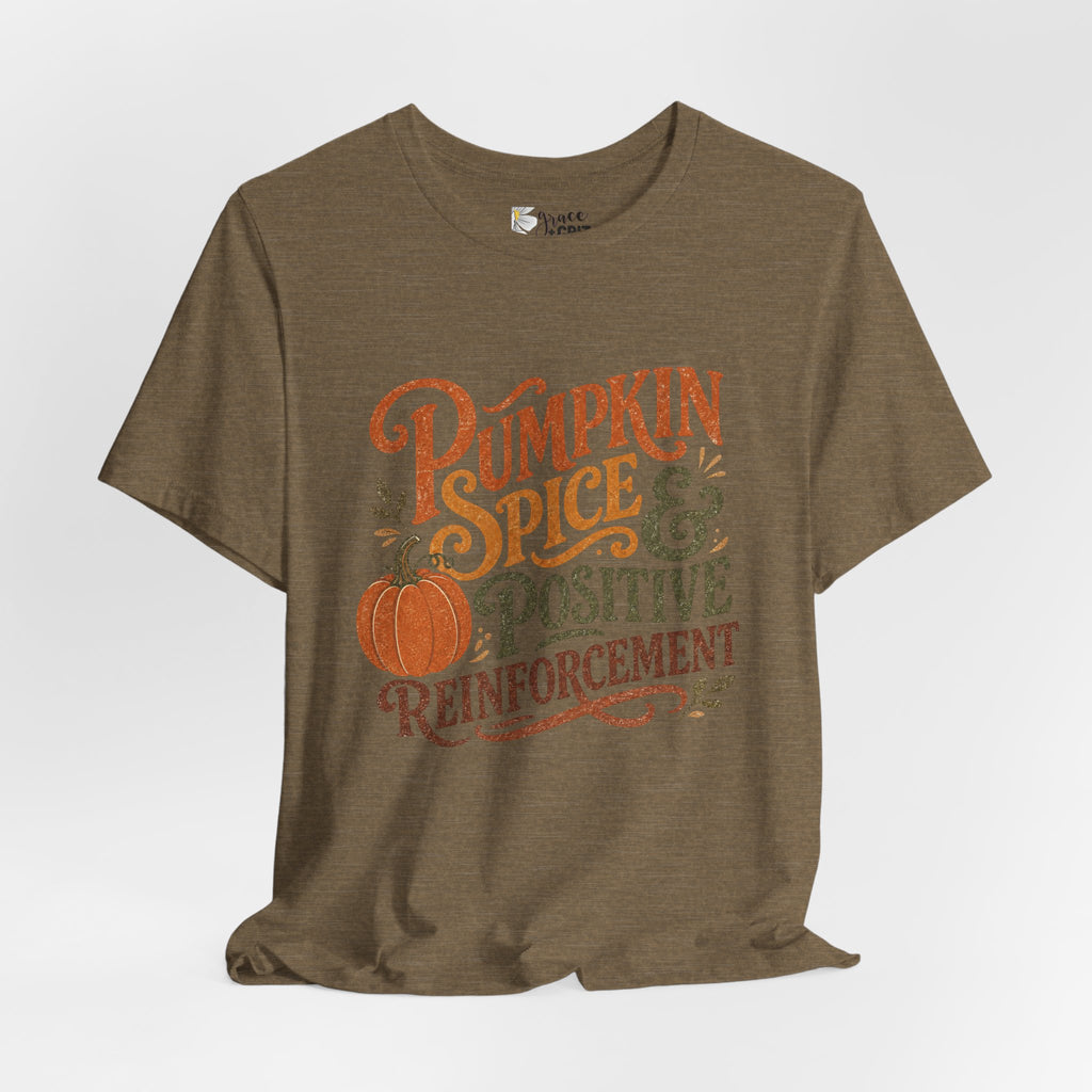 Pumpkin Spice & Positive Reinforcement T-Shirt