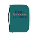 Bible Cover — "Make Heaven Crowded" Zippered Teal Bible Case