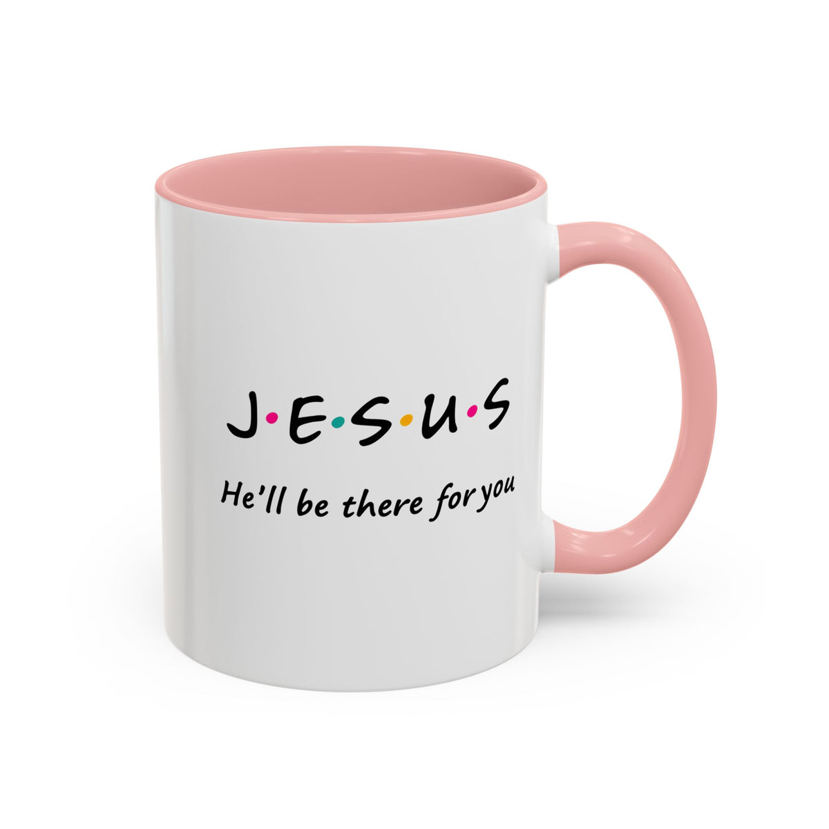 Jesus He’ll Be There for You Accent Coffee Mug