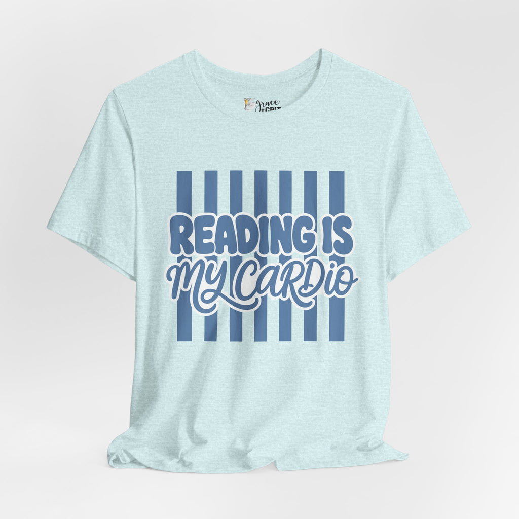 Reading Is My Cardio T‑Shirt — Funny Book Lover Tee
