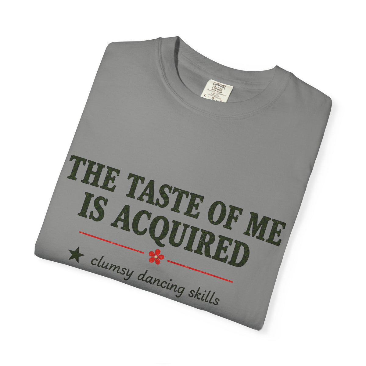 T-Shirt — "The Taste of Me Is Acquired" Funny Self-Description Tee