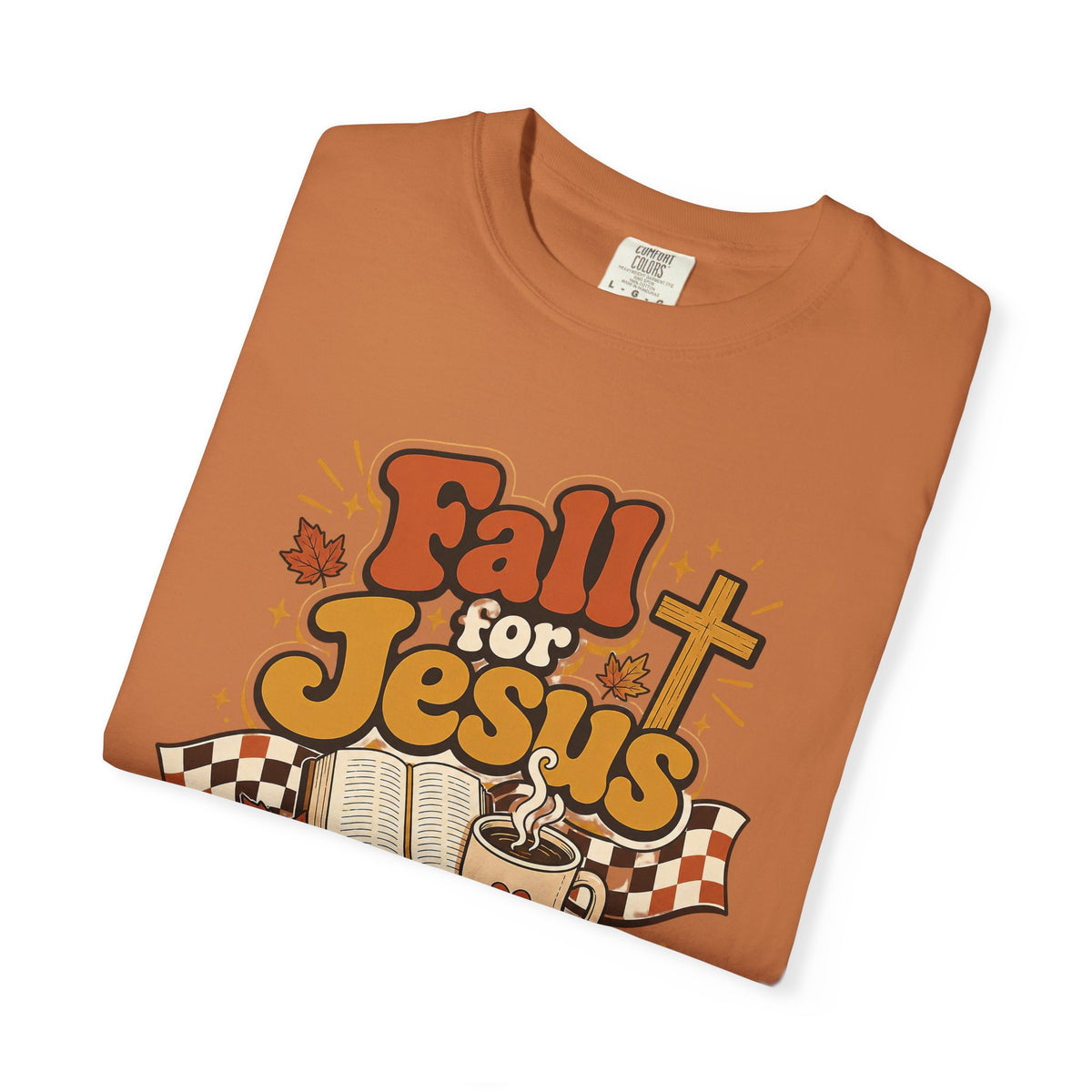 Fall for Jesus He Never Leaves Christian T-Shirt