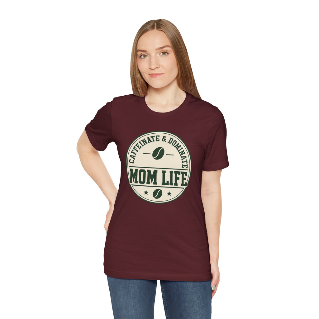 Mom Life T‑Shirt – "Caffeinate & Dominate" Coffee Mom Tee
