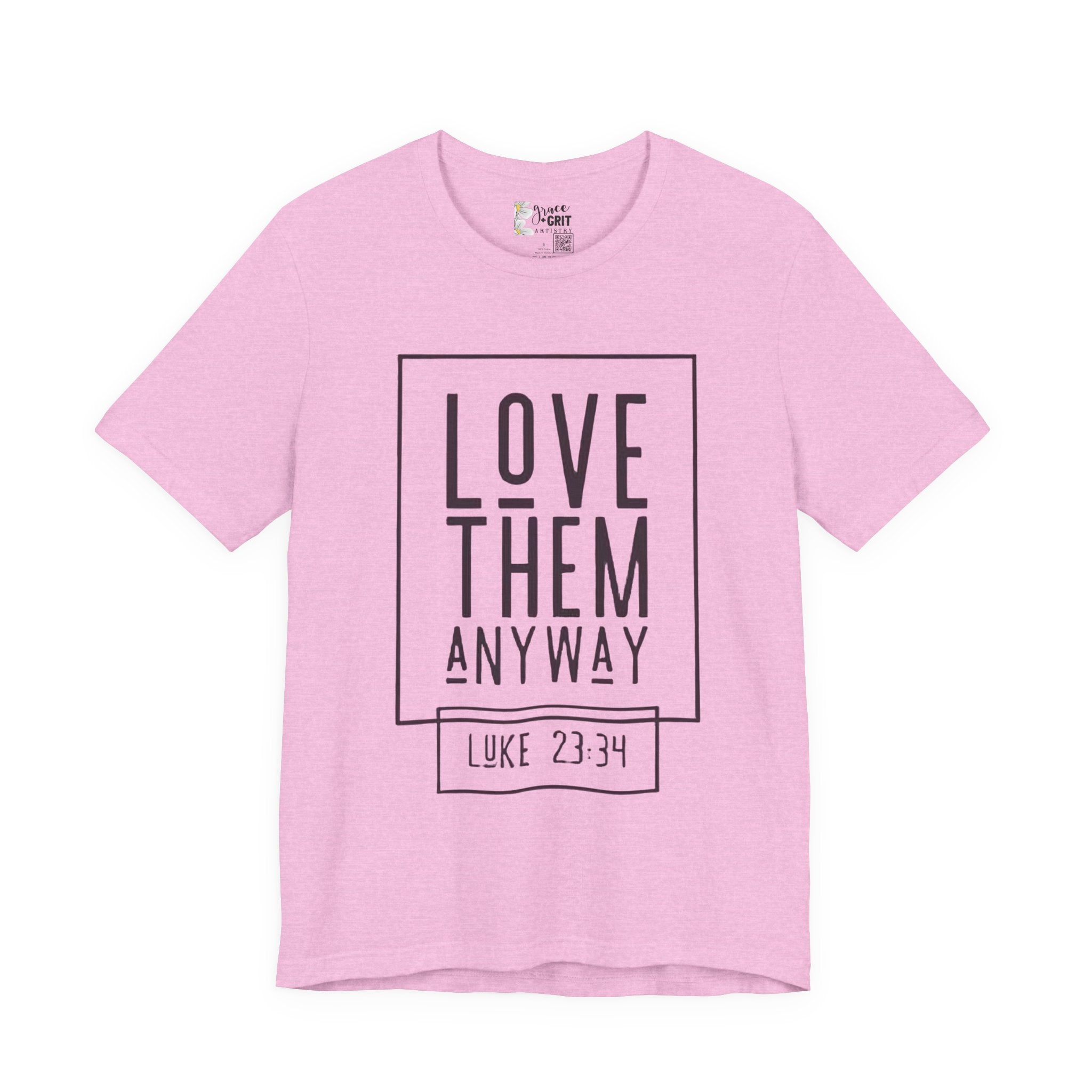 Love Them Anyway Tee — Luke 23:34 Inspirational Christian T‑Shirt