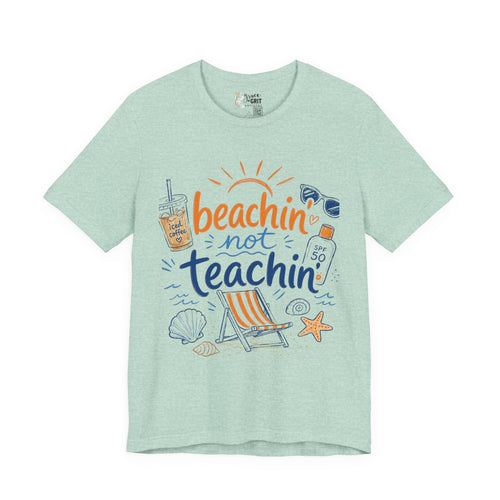 Beachin' Not Teachin' Tee — Summer Teacher Vacation T‑Shirt