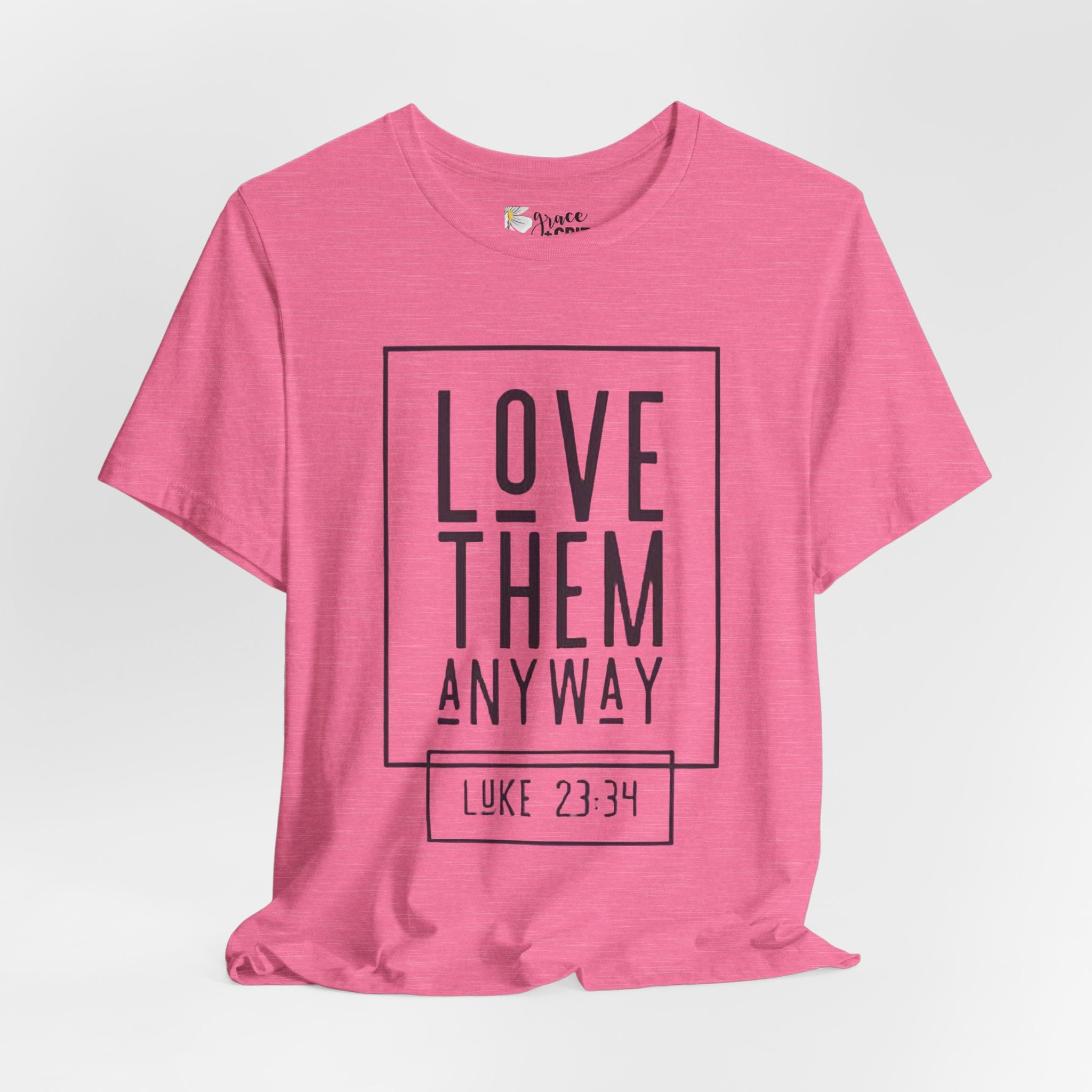 Love Them Anyway Tee — Luke 23:34 Inspirational Christian T‑Shirt