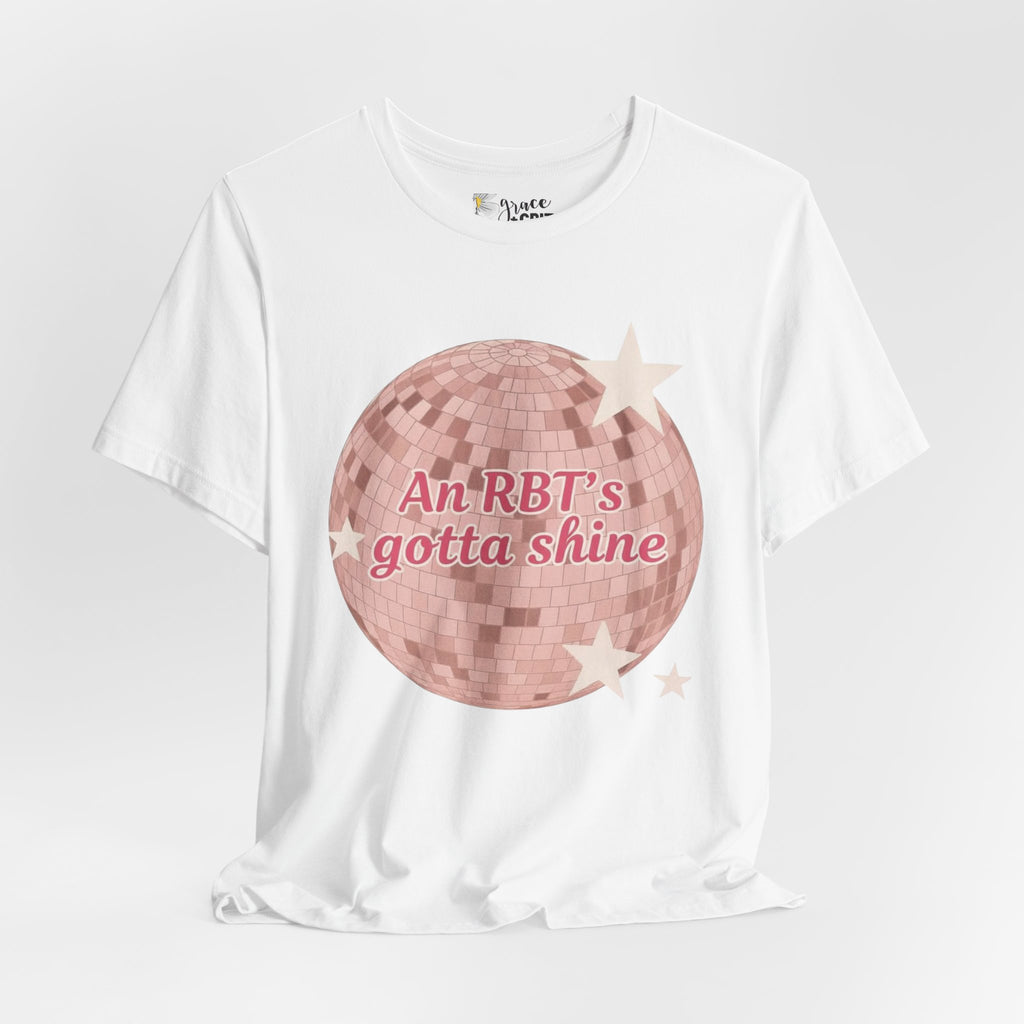 RBT Disco Ball tee | Radiology Tech Shirt, An RBT's Gotta Shine