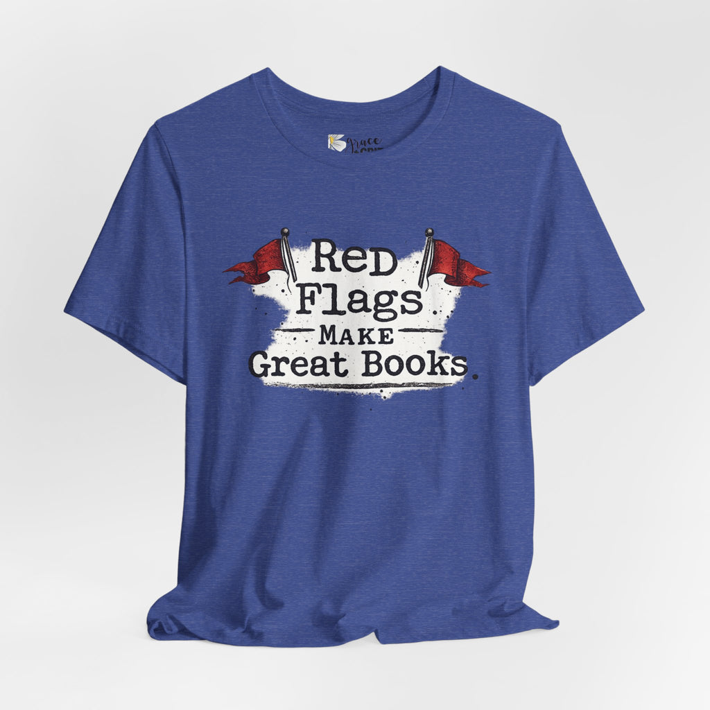 T-Shirt — "Red Flags Make Great Books" Literary Humor Tee