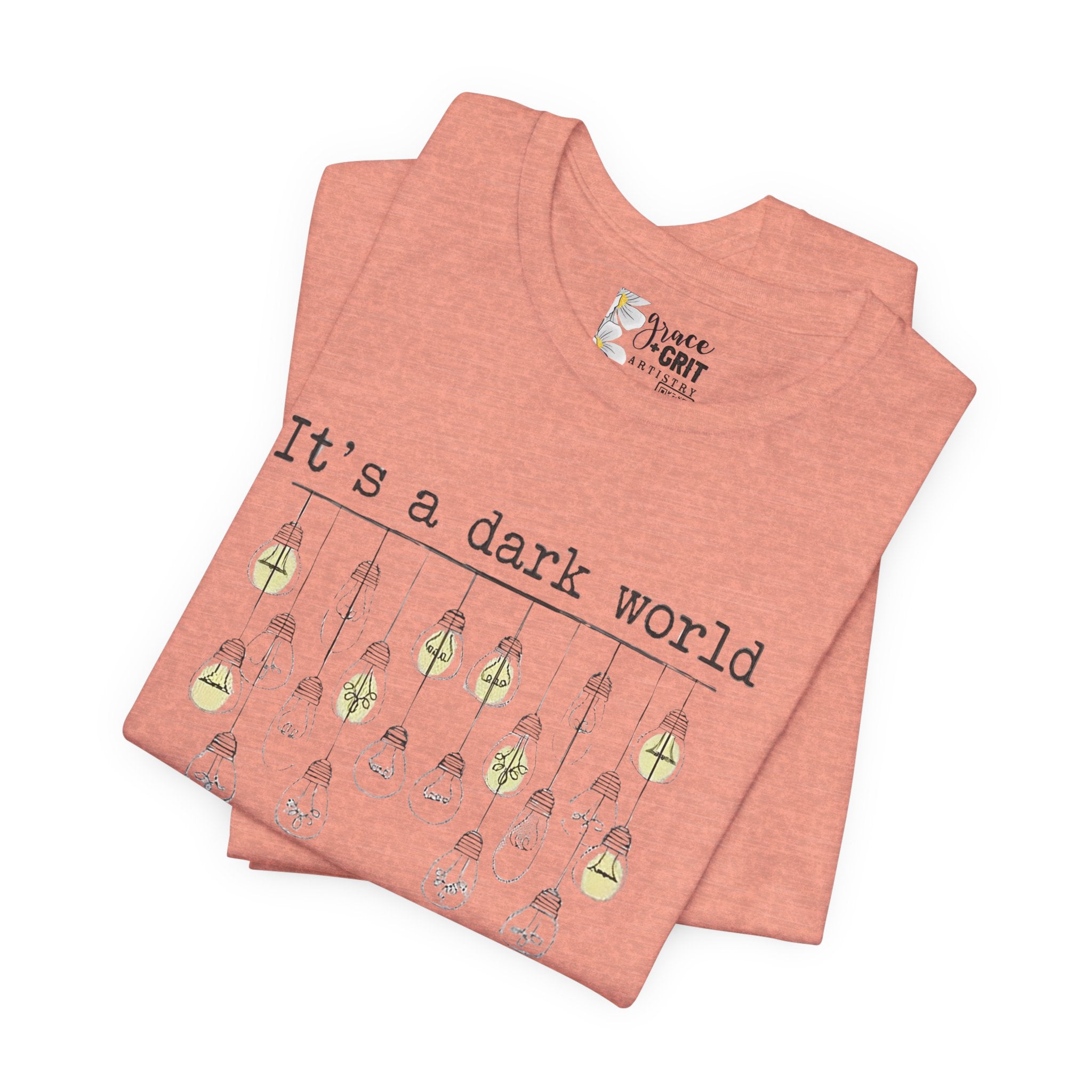 Be The Light T-Shirt — "It's a dark world" Inspirational Graphic Tee